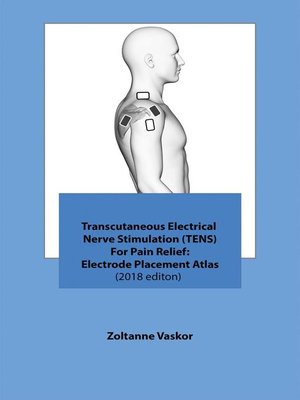 cover image of Transcutaneous Electrical Nerve Stimulation (TENS) For Pain Relief
